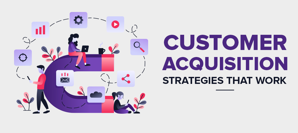 Customer Acquisition Strategy